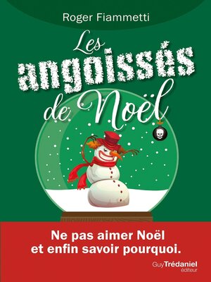 cover image of Les angoissés de Noël--Ne pas aimer Noël et enfin savoir pourquoi.